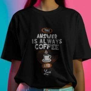 Always Coffee and Love Graphic Tee