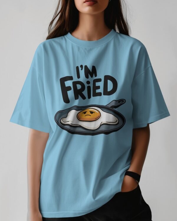 I'm Fried Printed Tee Shirt