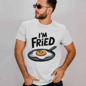 I'm Fried Printed T-Shirt