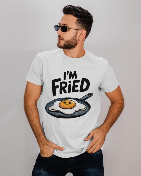 I'm Fried Printed T-Shirt