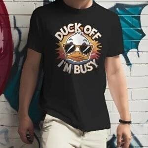 Duck Off I'm Busy Printed Tee Shirt