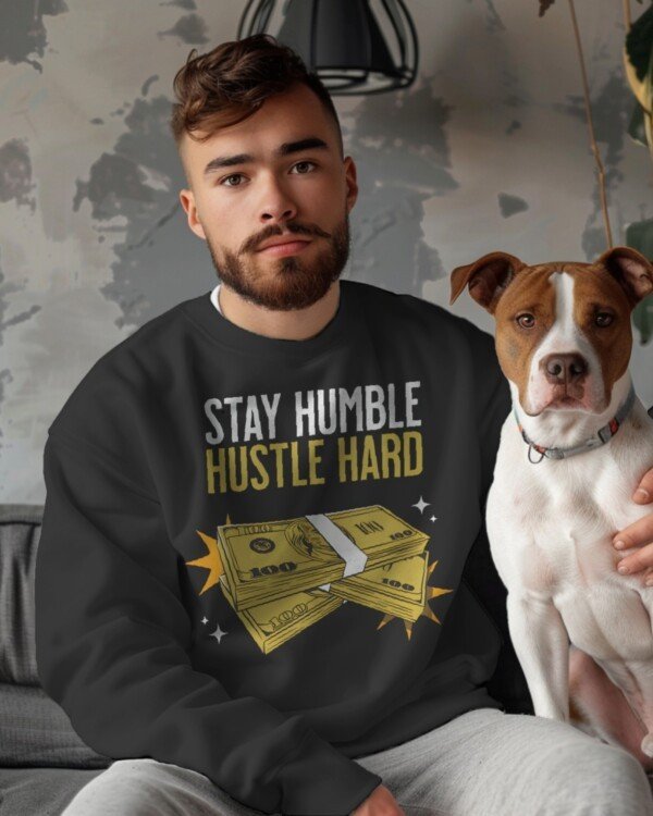 Stay Humble Hustle Hard Custom Sweatshirts