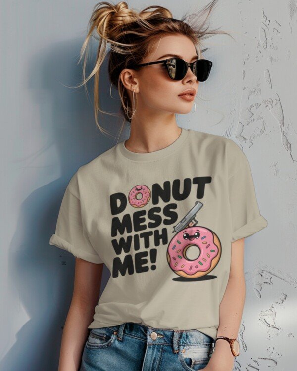 Donut Mess With Me Printed Tees