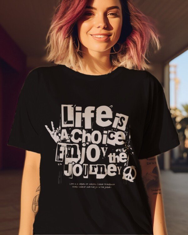 Life is a Choice Graphic T Shirts