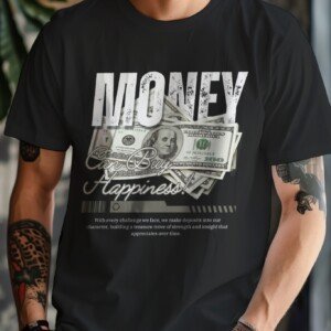 Money Can Buy Happiness Printed T-shirts